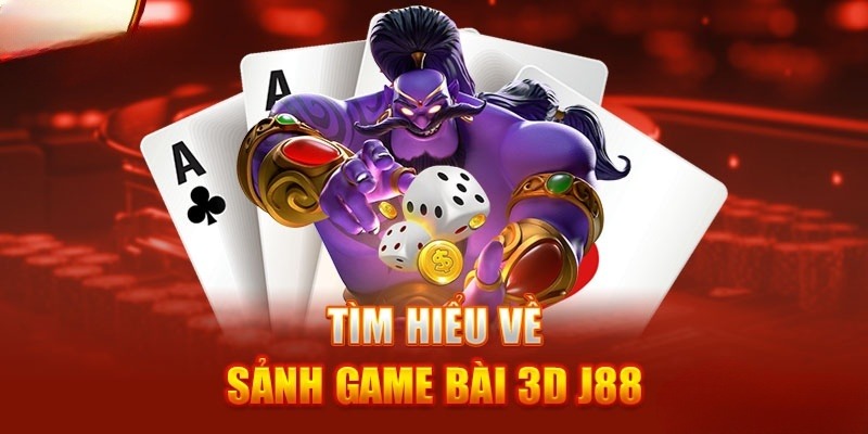 Thông tin cơ bản về sảnh cược game bài J88